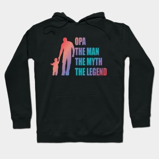 opa the man the myth the legend Hoodie